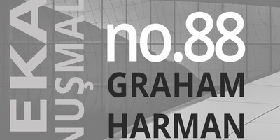 Mekan Konuşmaları No:88 Graham Harman "Mimarlık ve Nesneler"