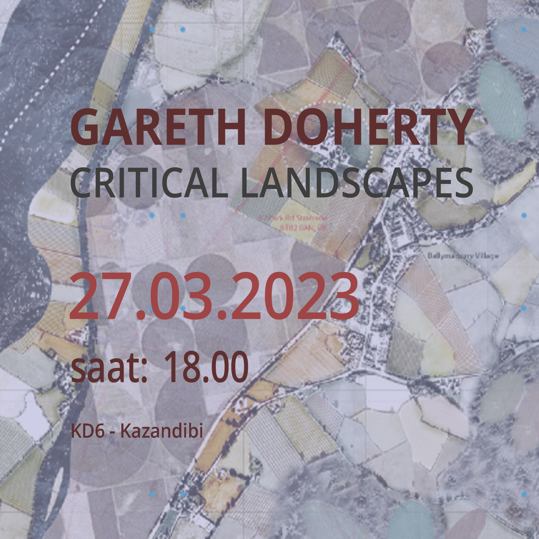 Mekan Konuşmaları No:98 Gareth Doherty “Critical Landscapes”