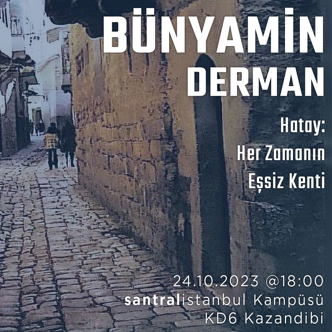 Mekan Konuşmaları No:102 Bünyamin Derman // 24.10.2023 @ 18.00, KD6 - Kazandibi