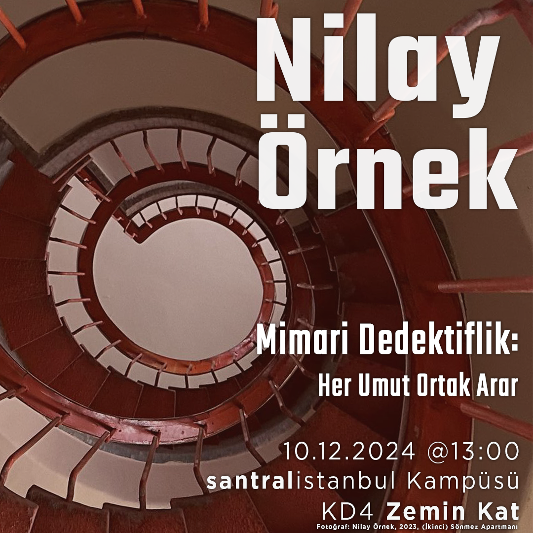 Mekan Konuşmaları No:109 Nilay Örnek // 10.12.2024 @ 13.00, KD4 - Zemin Kat